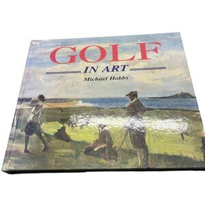 Golf in art book Michael Hobbs hardcover copyright 1991 English 207 pg READ